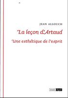 Couverture du livre « La leçon d'Artaud : une esthétique de l'esprit » de Jean Allouch aux éditions Epel