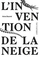 Couverture du livre « L'invention de la neige » de Anne Bourrel aux éditions La Manufacture De Livres