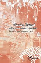 Couverture du livre « Le bataillon de fer ; la guerre du champagne, 9 avril 1911 » de Charles Briand aux éditions Ex Aequo