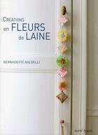 Couverture du livre « Créations en fleurs de laine » de Bernadette Baldelli aux éditions Tutti Frutti