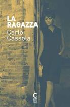Couverture du livre « La ragazza » de Carlo Cassola aux éditions Cambourakis