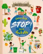 Couverture du livre « Mon petit guide pour dire stop aux déchets » de Mariane Doubrere aux éditions Grenouille