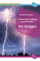 Couverture du livre « Phénomène naturel spectaculaire : les orages » de David Del Regno aux éditions La Vallee Heureuse