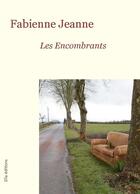 Couverture du livre « Les encombrants » de Fabienne Jeanne aux éditions Ella Editions