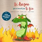 Couverture du livre « Le dragon qui n'aimait pas le feu » de Severine De La Croix et Anthony Signol et Pauline Roland aux éditions Editions Splash Splash!