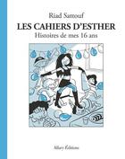 Couverture du livre « Les cahiers d'Esther Tome 7 : histoires de mes 16 ans » de Riad Sattouf aux éditions Allary