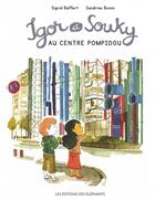 Couverture du livre « Igor et Souky au Centre Pompidou » de Sandrine Bonini et Sigrid Baffer aux éditions Editions Des Elephants