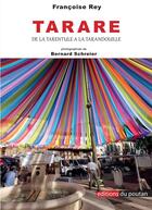 Couverture du livre « Tarare : de la tarentule à la tarandouille » de Francoise Rey et Bernard Schreir aux éditions Editions Du Poutan