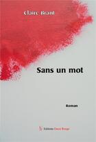 Couverture du livre « Sans un mot » de Claire Brant aux éditions Editions Encre Rouge