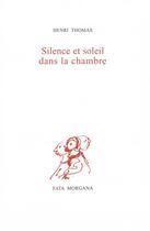 Couverture du livre « Silence et soleil dans la chambre » de Henri Thomas aux éditions Fata Morgana