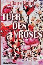 Couverture du livre « Tuer des roses » de Claire Boitel aux éditions Douro