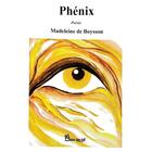 Couverture du livre « Phénix » de Madeleine De Boysson aux éditions Chloe Des Lys