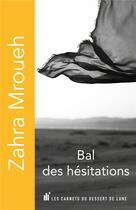 Couverture du livre « Bal des hésitations » de Zahra Mroueh aux éditions Les Carnets Du Dessert De Lune
