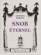 Couverture du livre « Snob eternel » de Antonius Moonen aux éditions Le Chat Rouge