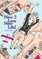 Couverture du livre « New love, new life ! Tome 3 » de Yoko Nemu aux éditions Kana