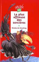 Couverture du livre « La Plus Affreuse Des Sorcieres » de Nicolas De Hirsching aux éditions Rageot