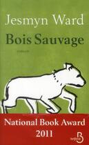 Couverture du livre « Bois sauvage » de Jesmyn Ward aux éditions Belfond