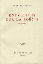 Couverture du livre « Entretiens sur la poésie (1972-1990) » de Yves Bonnefoy aux éditions Mercure De France