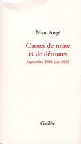 Couverture du livre « Carnet de route et de déroutes ; septembre 2008-juin 2009 » de Marc Auge aux éditions Galilee