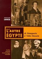 Couverture du livre « L'autre Egypte ; de Bonaparte à Taha Hussein » de Anouar Louca aux éditions Ifao