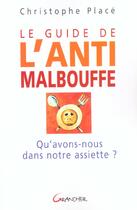 Couverture du livre « Le Guide De L'Anti-Malbouffe » de Christophe Place aux éditions Grancher