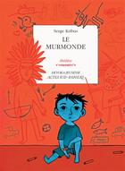 Couverture du livre « Le murmonde » de Serge Kribus aux éditions Actes Sud-papiers