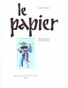 Couverture du livre « Le papier 2000 ans d'histoire et de savoir-faire » de Lucien Xavier Polastron aux éditions Actes Sud