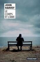 Couverture du livre « Le corps et l'âme » de John Harvey aux éditions Rivages