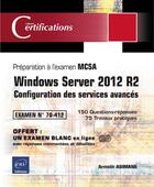 Couverture du livre « Windows Server 2012 R2 ; configuration des services avancés ; préparation à l'examen MCSA ; examen 70-412 » de Armelin Asimane aux éditions Eni