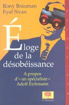 Couverture du livre « Eloge de la desobeissance - a propos d'un specialiste : adolf eichmann » de Brauman/Sivan aux éditions Le Pommier