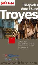 Couverture du livre « Troyes (édition 2009) » de Collectif Petit Fute aux éditions Le Petit Fute