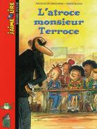 Couverture du livre « L'atroce monsieur terroce » de Serge Bloch et Nicolas De Hirsching aux éditions Bayard Jeunesse