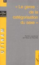 Couverture du livre « Utinam T.5 ; Le Genre De La Categorisation Du Sexe » de Revue Utinam aux éditions L'harmattan