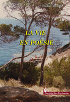 Couverture du livre « La Vie En Poesie » de Clotilde Cirederf aux éditions Societe Des Ecrivains