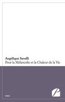 Couverture du livre « Pour la mélancolie et la chaleur de la vie » de Angelique Savalli aux éditions Editions Du Panthéon