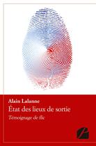 Couverture du livre « Etat des lieux de sortie - temoignage de flic » de Alain Lalanne aux éditions Editions Du Panthéon