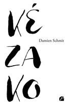 Couverture du livre « Kézako » de Damien Schmit aux éditions Du Pantheon