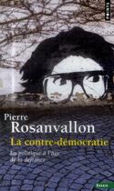 Couverture du livre « La contre-démocratie ; la politique à l'âge de la défiance » de Pierre Rosanvallon aux éditions Points