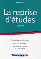 Couverture du livre « La reprise d'études (2e edition) » de Antoine Teillet aux éditions Studyrama