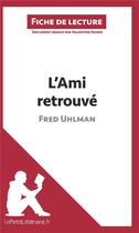 Couverture du livre « Fiche de lecture ; l'ami retrouvé de Fred Uhlman » de Valentine Hanin aux éditions Lepetitlitteraire.fr