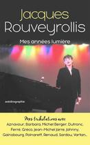 Couverture du livre « Mes années lumière » de Jacques Rouveyrollis aux éditions Archipel