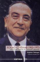 Couverture du livre « Fouad chehab - 1902-1973 » de Malsagne Stephane aux éditions Karthala