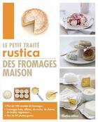 Couverture du livre « Le petit traité Rustica des fromages maison » de Caroline Guezille et Suzanne Fonteneau aux éditions Rustica