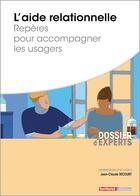 Couverture du livre « L'aide relationnelle ; repères pour accompagner les usagers » de Jean-Claude Ricourt aux éditions Territorial