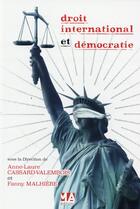 Couverture du livre « Droit international et démocratie » de Fanny Malhiere et Anne-Laure Cassard-Valembois aux éditions Ma