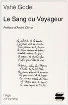 Couverture du livre « Sang du voyageur (le) » de Vahe Godel aux éditions L'age D'homme