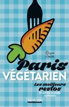 Couverture du livre « Paris végétarien » de Alcyone Wemaere aux éditions Parigramme