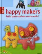 Couverture du livre « Happy makers ; petits porte-bonheur cousus main » de Patricia Morgenthaler aux éditions Editions Carpentier