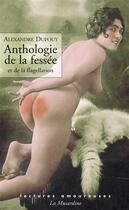Couverture du livre « Anthologie de la fessée et de la flagellation » de Alexandre Dupouy aux éditions La Musardine