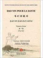 Couverture du livre « Dao yin pour la sante : premiere forme (livre et dvd) » de Zhang Guangde aux éditions You Feng